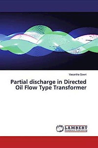 Partial discharge in Directed Oil Flow Type Transformer