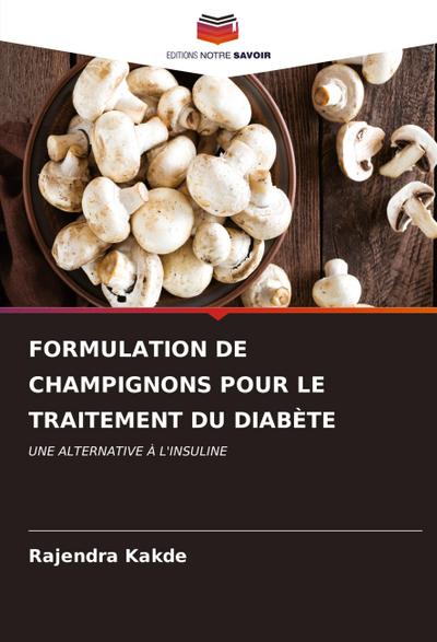 FORMULATION DE CHAMPIGNONS POUR LE TRAITEMENT DU DIABÈTE