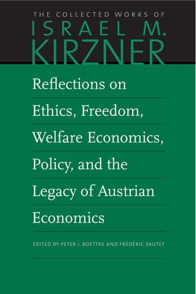 Reflections on Ethics, Freedom, Welfare Economics, Policy, and the Legacy of Austrian Economics