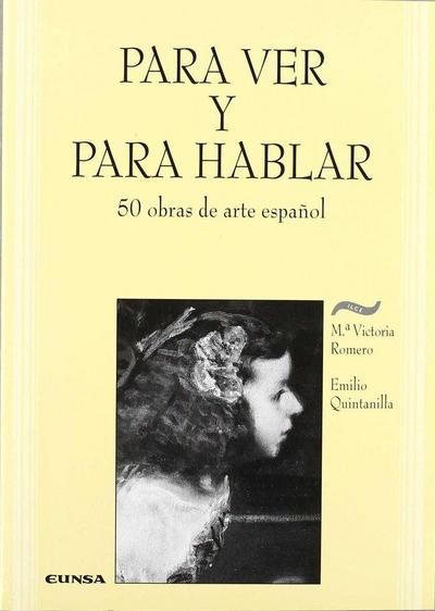 Para ver y para hablar : 50 obras de arte español