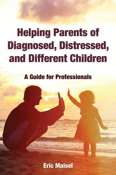 Helping Parents of Diagnosed, Distressed, and Different Children