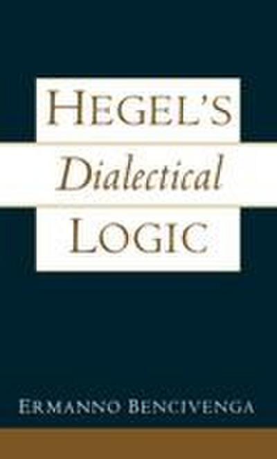 Hegel’s Dialectical Logic