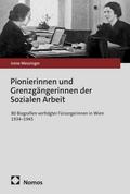 Pionierinnen und Grenzgängerinnen der Sozialen Arb