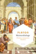 Meisterdialoge. Phaidon, Symposion, Phaidros