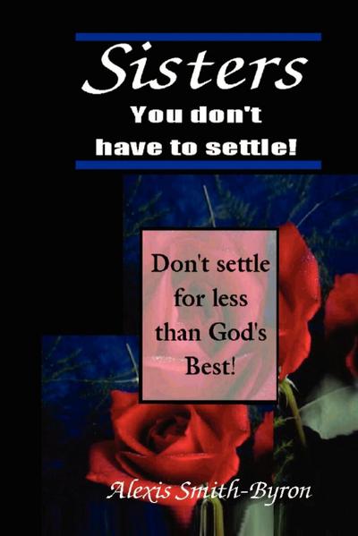 Sisters You Don’t Have to Settle!