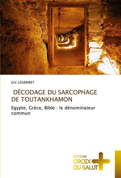 DÉCODAGE DU SARCOPHAGE DE TOUTANKHAMON
