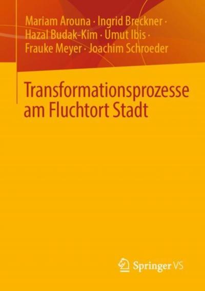 Transformationsprozesse am Fluchtort Stadt