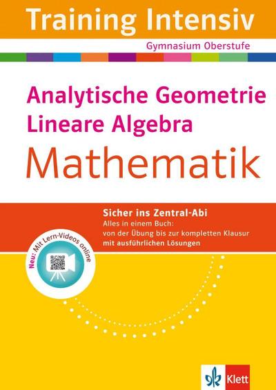 Klett Training Intensiv Mathematik: Analytische Geometrie, Lineare Algebra: für Oberstufe und Abitur, mit Lern-Video online