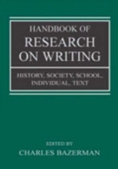 Handbook of Research on Writing : History, Society, School, Individual, Text