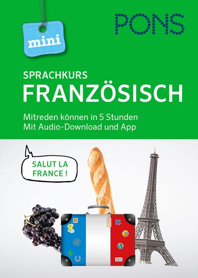 PONS Mini-Sprachkurs Französisch: Mitreden können in 5 Stunden. Mit Audio-Download. (PONS Mini-Sprachkurse)