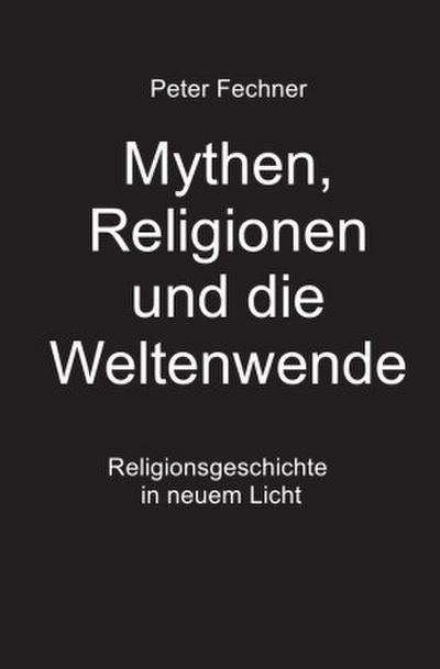 Mythen, Religionen und die Weltenwende