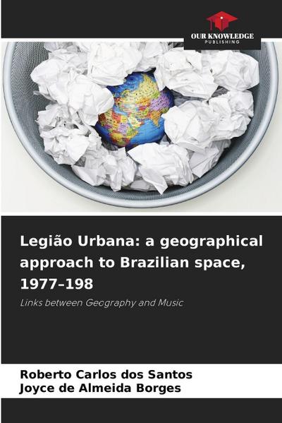 Legião Urbana: a geographical approach to Brazilian space, 1977-198