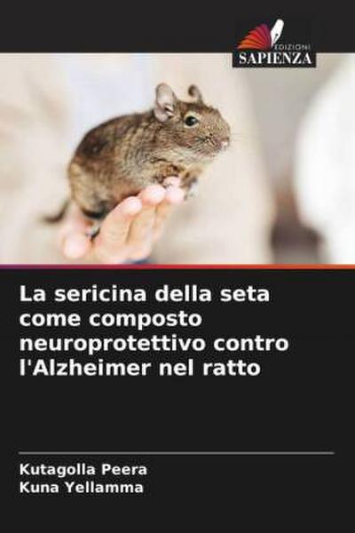 La sericina della seta come composto neuroprotettivo contro l’Alzheimer nel ratto