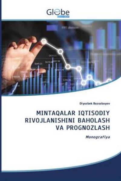MINTAQALAR IQTISODIY RIVOJLANISHINI BAHOLASH VA PROGNOZLASH