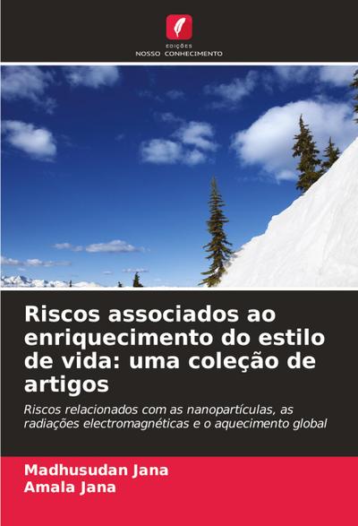 Riscos associados ao enriquecimento do estilo de vida: uma coleção de artigos
