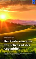 Der Code zum Sinn des Lebens ist der Augenblick: Vom Segen und der wachsenden Bedeutung der Meditation für Christen und die gesamte Erde
