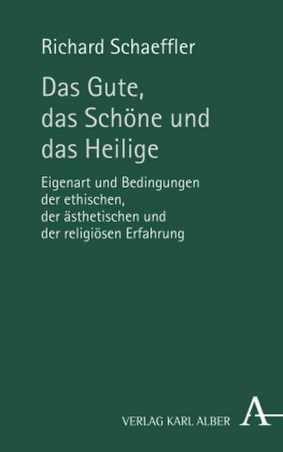 Das Gute, das Schöne und das Heilige