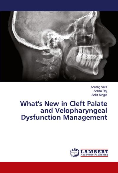 What’s New in Cleft Palate and Velopharyngeal Dysfunction Management