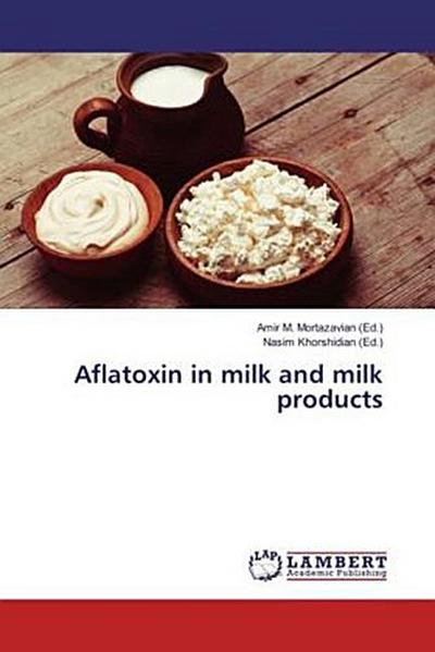 Aflatoxin in milk and milk products