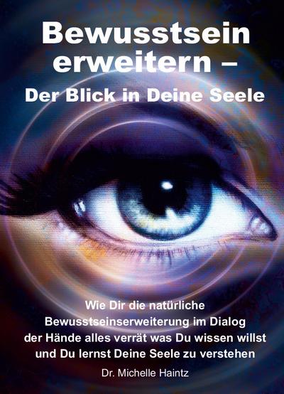 Bewusstsein erweitern - Der Blick in Deine Seele