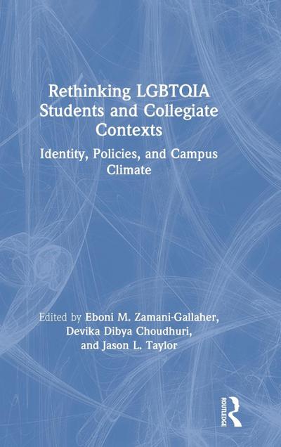 Rethinking LGBTQIA Students and Collegiate Contexts