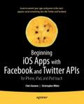 Beginning IOS Apps with Facebook and Twitter APIs