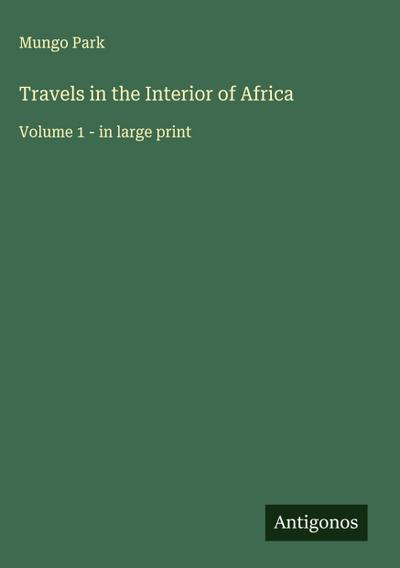 Travels in the Interior of Africa