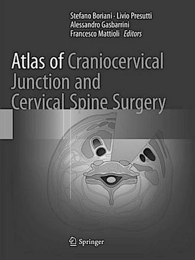 Atlas of Craniocervical Junction and Cervical Spine Surgery