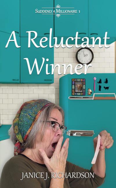 A Reluctant Winner (Suddenly A Millionaire, #1)