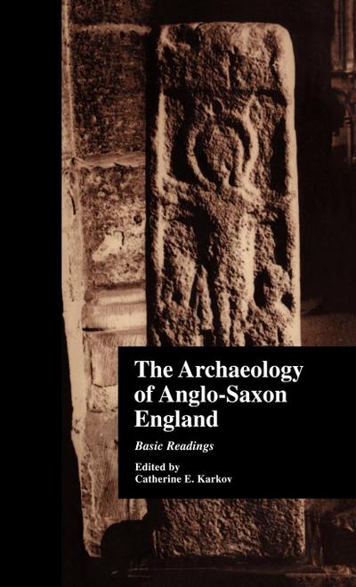 The Archaeology of Anglo-Saxon England