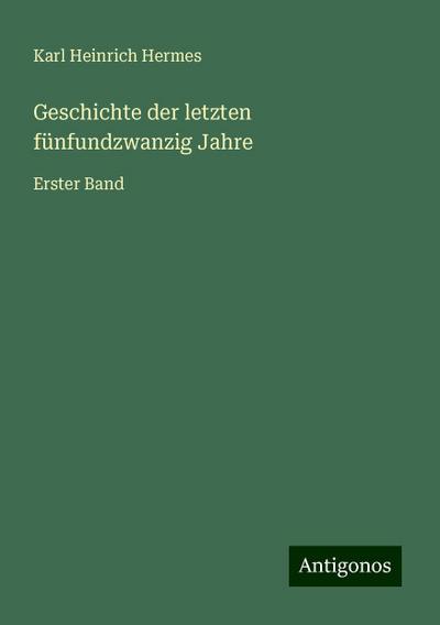 Geschichte der letzten fünfundzwanzig Jahre