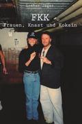 FKK, Frauen, Knast und Kokain