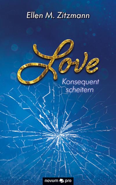 Love - Konsequent scheitern (Band 2)