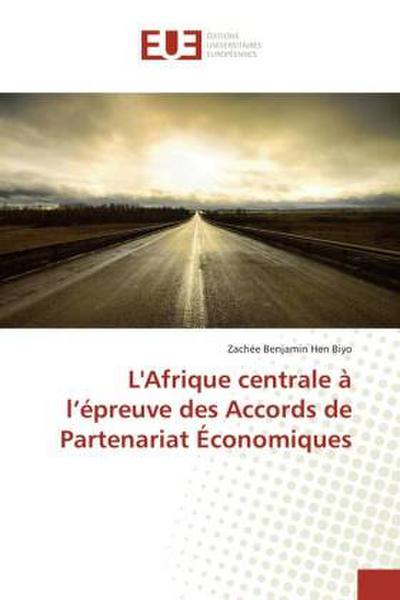 L’Afrique centrale à l’épreuve des Accords de Partenariat Économiques