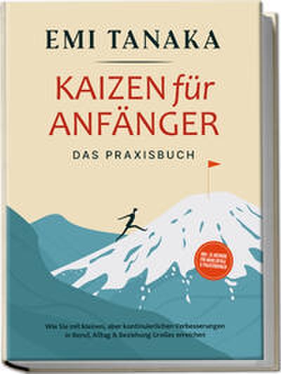 Kaizen für Anfänger - Das Praxisbuch