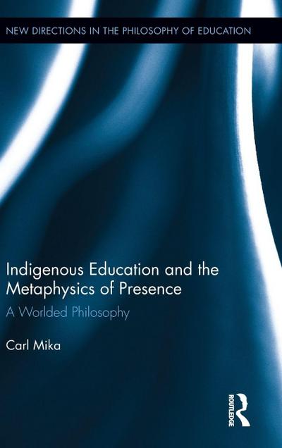 Indigenous Education and the Metaphysics of Presence