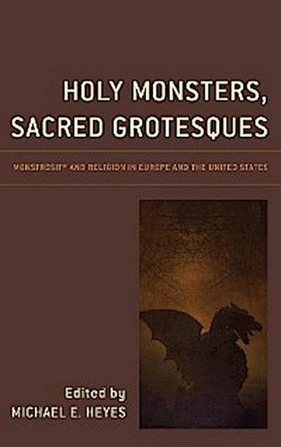 Holy Monsters, Sacred Grotesques