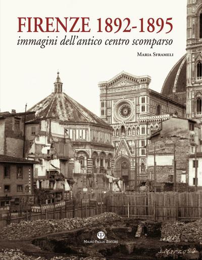 Firenze 1892-1895. Immagini dell’antico centro scomparso