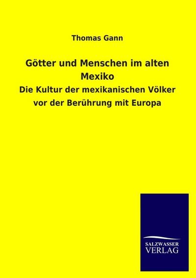Götter und Menschen im alten Mexiko