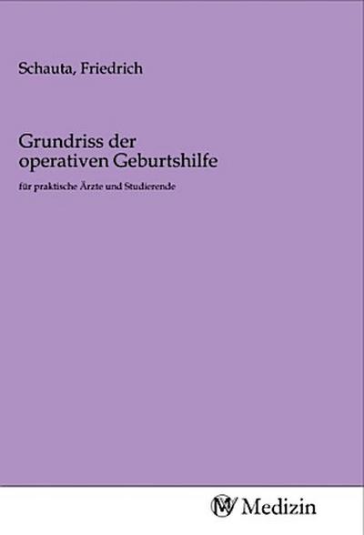 Grundriss der operativen Geburtshilfe