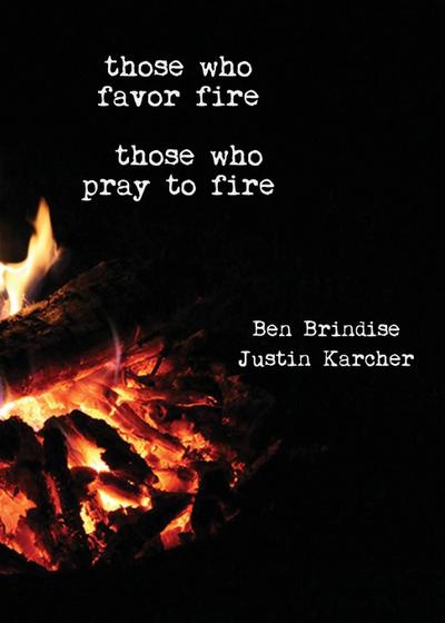 Those Who Favor Fire, Those  Who Pray to Fire