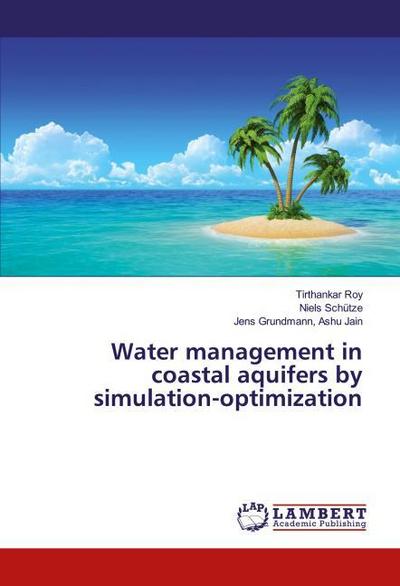 Water management in coastal aquifers by simulation-optimization
