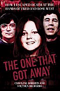 The One That Got Away - My Life Living with Fred and Rose West