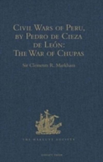 Civil Wars of Peru, by Pedro de Cieza de Leon (Part IV, Book II): The War of Chupas