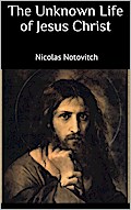The Unknown Life of Jesus Christ