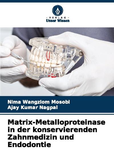 Matrix-Metalloproteinase in der konservierenden Zahnmedizin und Endodontie