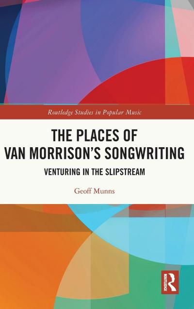 The Places of Van Morrison’s Songwriting