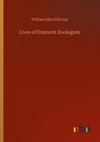 Lives of Eminent Zoologists