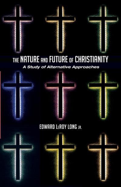 The Nature and Future of Christianity