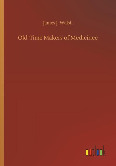 Old-Time Makers of Medicince